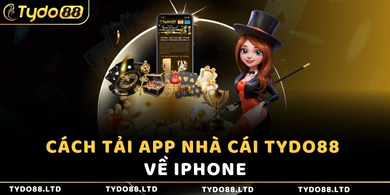 Cách tải app nhà cái Tydo88 về Iphone